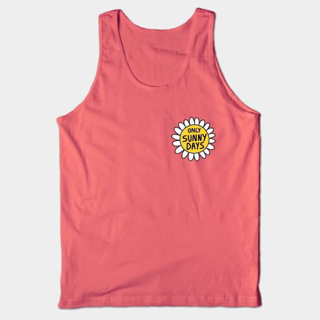 Only Sunny Days Tank Top by Ashleigh Green Studios